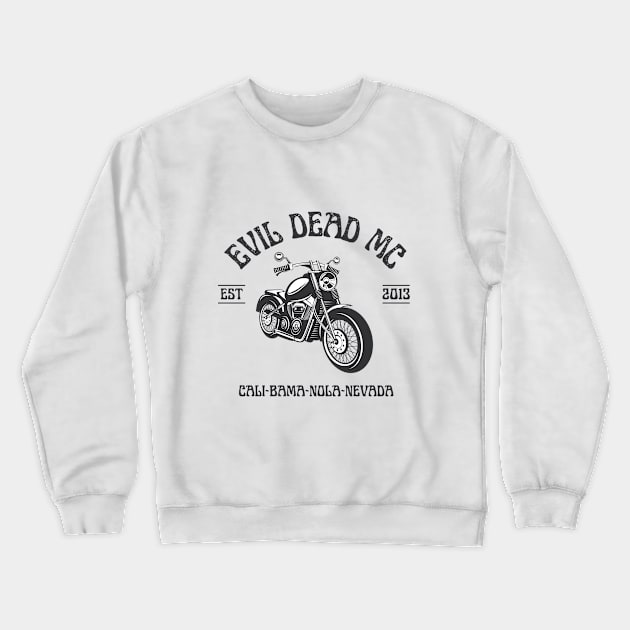 EVIL DEAD MC EST 2013 Crewneck Sweatshirt by Nicole James